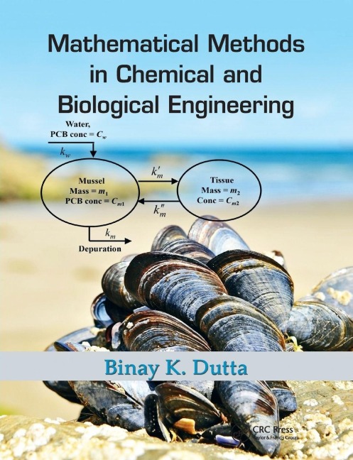 Mathematical Methods in Chemical and Biological Engineering - Binay Kanti Dutta