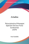 Cover-Bild zum Titel 'Ariadna' von 'Ivan Gundulic'