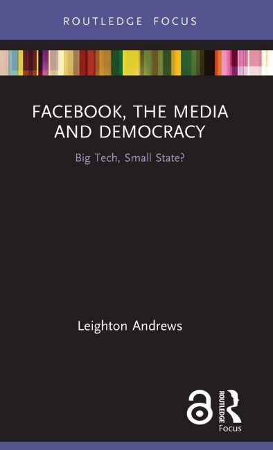 Facebook, the Media and Democracy - Leighton Andrews