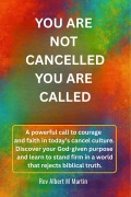 Cover-Bild zum Titel 'You Are Not Cancelled You Are Called' von 'Rev Albert M Martin'
