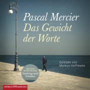 Cover-Bild zum Titel 'Das Gewicht der Worte' von 'Pascal Mercier'