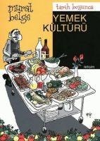 Tarih Boyunca Yemek Kültürü - Murat Belge
