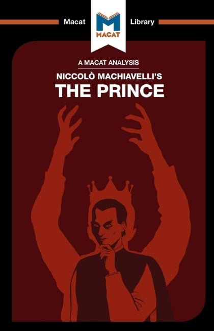 An Analysis of Niccolo Machiavelli's The Prince - Riley Quinn, Ben Worthy