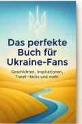 Cover-Bild zum Titel 'Das perfekte Buch für Ukraine-Fans' von 'Anton Krause'
