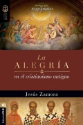 Cover-Bild zum Titel 'La Alegría En El Cristianismo Antiguo' von 'Jesús Zamora'