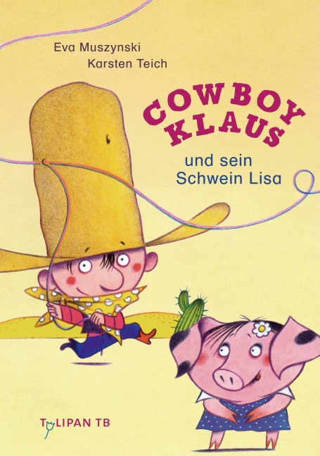 Cowboy Klaus und sein Schwein Lisa - Eva Muszynski, Karsten Teich