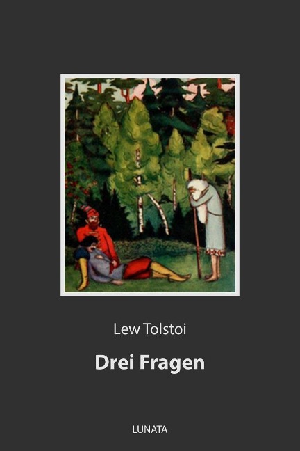 Drei Fragen - Lew Tolstoi