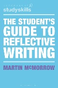 Cover-Bild zum Titel 'The Student's Guide to Reflective Writing' von 'Martin Mcmorrow'