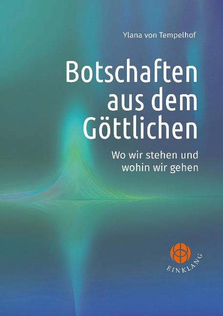 Botschaften aus dem Göttlichen - Ylana von Tempelhof