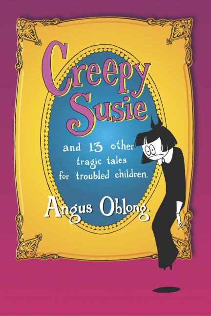 Creepy Susie - Angus Oblong