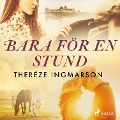 Cover-Bild zum Titel 'Bara för en stund' von 'Theréze Ingmarson'