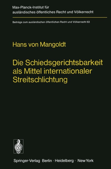 Die Schiedsgerichtsbarkeit als Mittel internationaler Streitschlichtung - H. Von Mangoldt