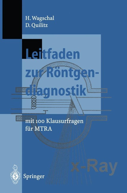 Leitfaden zur Röntgendiagnostik - Hannelore Wagschal, Dieter Quilitz