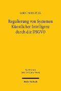 Regulierung von Systemen Künstlicher Intelligenz durch die DSGVO - Sabine Schäufler
