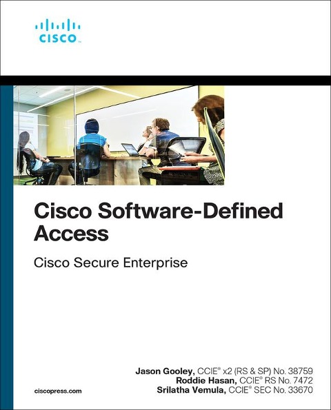 Cisco Software-Defined Access - Srilatha Vemula, Jason Gooley, Roddie Hasan