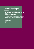 Zwischen Marx und Marxismus - Giovanni Sgro'