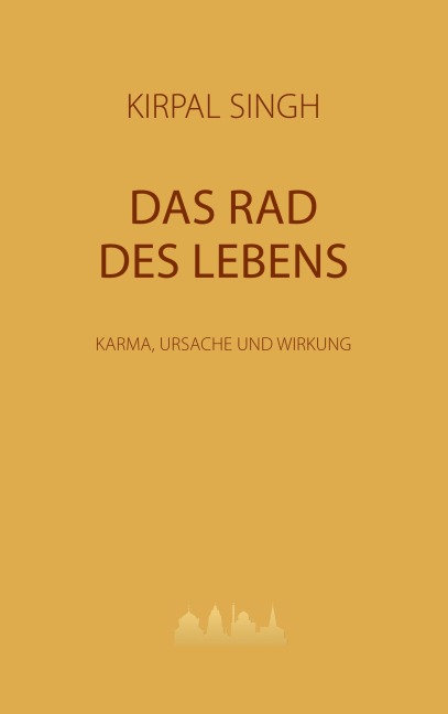Das Rad des Lebens - Kirpal Singh