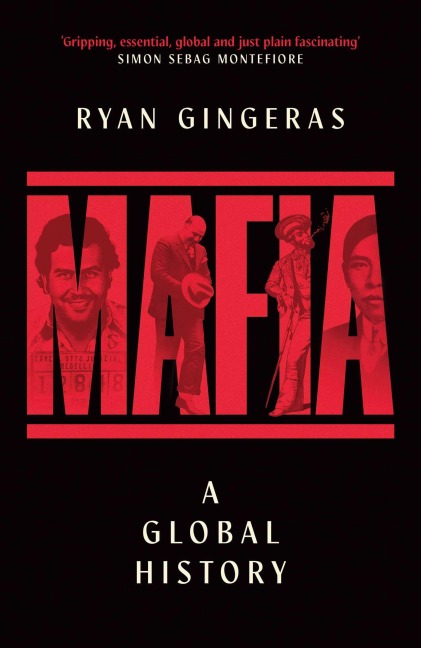 Mafia: A Global History - Ryan Gingeras