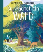 Cover-Bild zum Titel 'So wächst ein Wald' von 'Sally Nicholls'