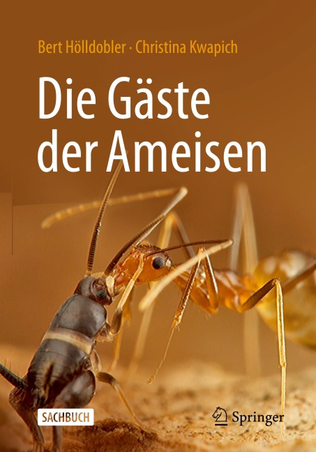 Die Gäste der Ameisen - Bert Hölldobler, Christina Kwapich