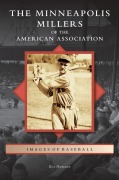 Cover-Bild zum Titel 'Minneapolis Millers of the American Association' von 'Rex Hamann'