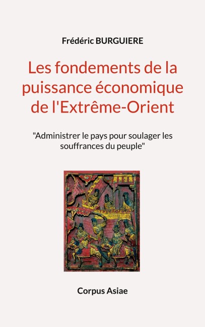 Les fondements de la puissance économique de l'Extrême-Orient - Frédéric Burguiere