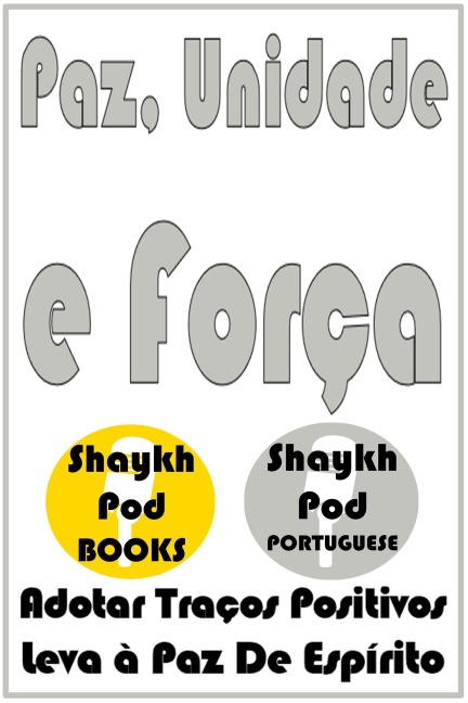 Paz, Unidade e Força - ShaykhPod Portuguese
