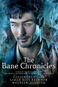 Cover-Bild zum Titel 'The Bane Chronicles' von 'Cassandra Clare, Maureen Johnson, Sarah Rees Brennan'