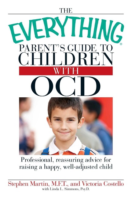The Everything Parent's Guide to Children with OCD - Stephen Martin