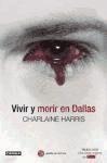 Vivir y Morir En Dallas - Charlaine Harris