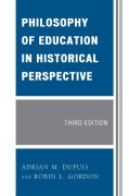 Cover-Bild zum Titel 'Philosophy of Education in Historical Perspective' von 'Adrian M. Dupuis, Robin L. Gordon'
