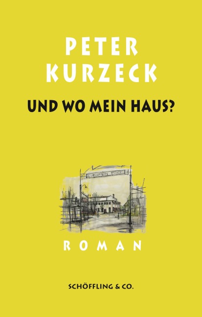 Und wo mein Haus? - Peter Kurzeck