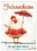Federwahnsinn - Ein Jahr voller Hühner (Wandkalender 2026 DIN A3 hoch), CALVENDO Monatskalender - Erich Krätschmer