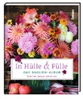 Cover-Bild zum Titel 'In Hülle & Fülle - Das Dahlien-Album' von ''