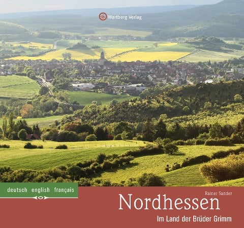 Nordhessen - Im  Land der Brüder Grimm - Rainer Sander