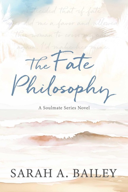 The Fate Philosophy - Sarah A. Bailey