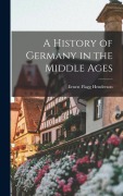 Cover-Bild zum Titel 'A History of Germany in the Middle Ages' von 'Ernest Flagg Henderson'
