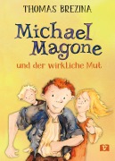 Cover-Bild zum Titel 'Michael Magone und der wirkliche Mut' von 'Thomas Brezina'