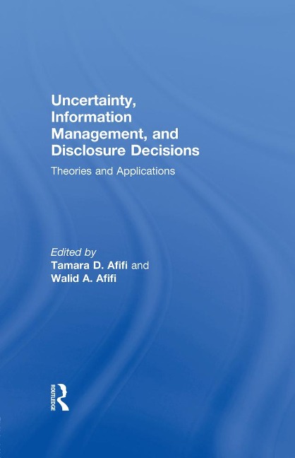 Uncertainty, Information Management, and Disclosure Decisions - 