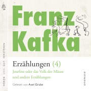 Cover-Bild zum Titel 'Franz Kafka ¿ Erzählungen (4), Josefine die Sängerin oder das Volk der Mäuse ¿ und andere Erzählungen' von 'Franz Kafka'