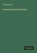 Cover-Bild zum Titel 'Deutsche Sprichwörterkunde' von 'Friedrich Seiler'