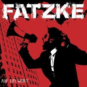 Auf ein Wort - Fatzke