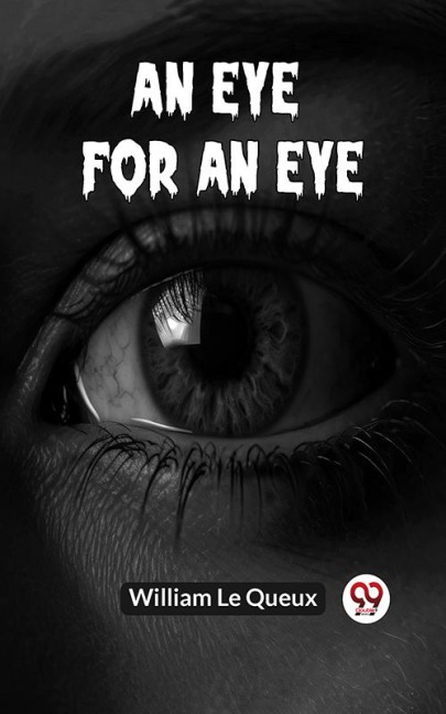 An Eye For An Eye - William Le Queux