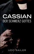 Cover-Bild zum Titel 'Cassian - Der Schmerz Gottes' von 'Udo Sailer'