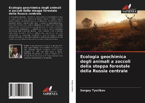 Ecologia geochimica degli animali a zoccoli della steppa forestale della Russia centrale - Sergey Tyutikov