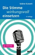 Cover-Bild zum Titel 'Die Stimme wirkungsvoll einsetzen' von 'Sabine Gutzeit'