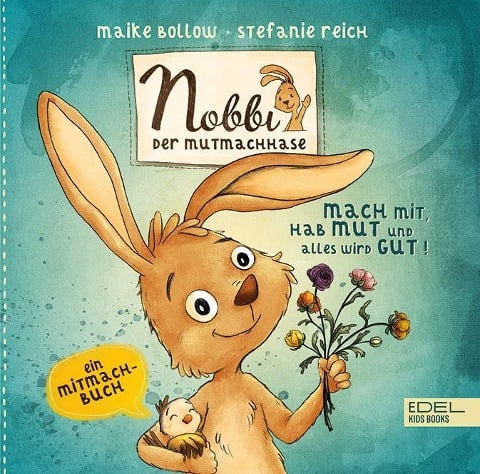 Nobbi, der Mutmachhase (Band 3) - mach mit, hab Mut und alles wird gut! - Maike Bollow