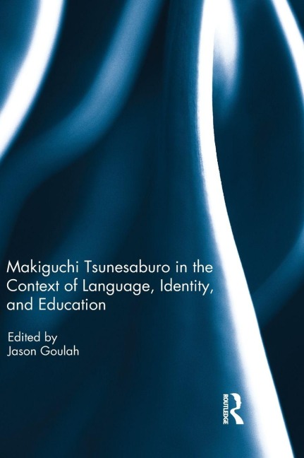 Makiguchi Tsunesaburo in the Context of Language, Identity and Education - 
