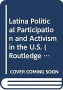 Cover-Bild zum Titel 'Latina Political Participation and Activism in the U.S.' von 'Anna Sampaio'