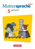 Muttersprache plus 5. Schuljahr - Zu Allg. Ausgabe und Sachsen - Arbeitsheft mit Lösungen - Bärbel Döring, Cordula Hagedorn, Iris Marko, Antje Viohl